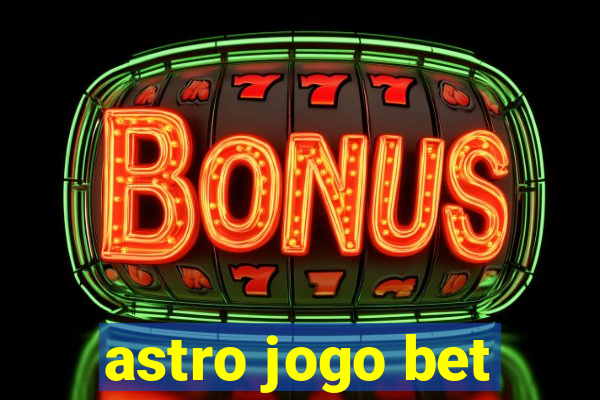 astro jogo bet